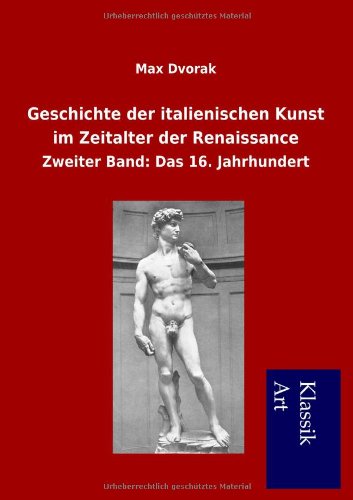 Geschichte der italienischen Kunst im Zeitalter der Renaissance: Zweiter Band: Das 16. Jahrhundert (German Edition)