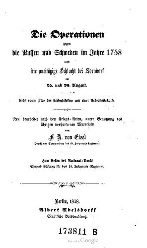 Die Operationen gegen die Russen und Schweden im Jahre 1758 und die zweitägige Schlacht bei Zorndorf am 25. und 26. August