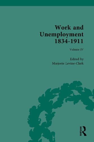 Work and Unemployment 1834–1911, Volume IV: Working for Unemployment