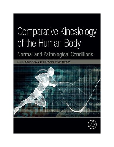 Comparative kinesiology of the human body - normal and pathological conditions