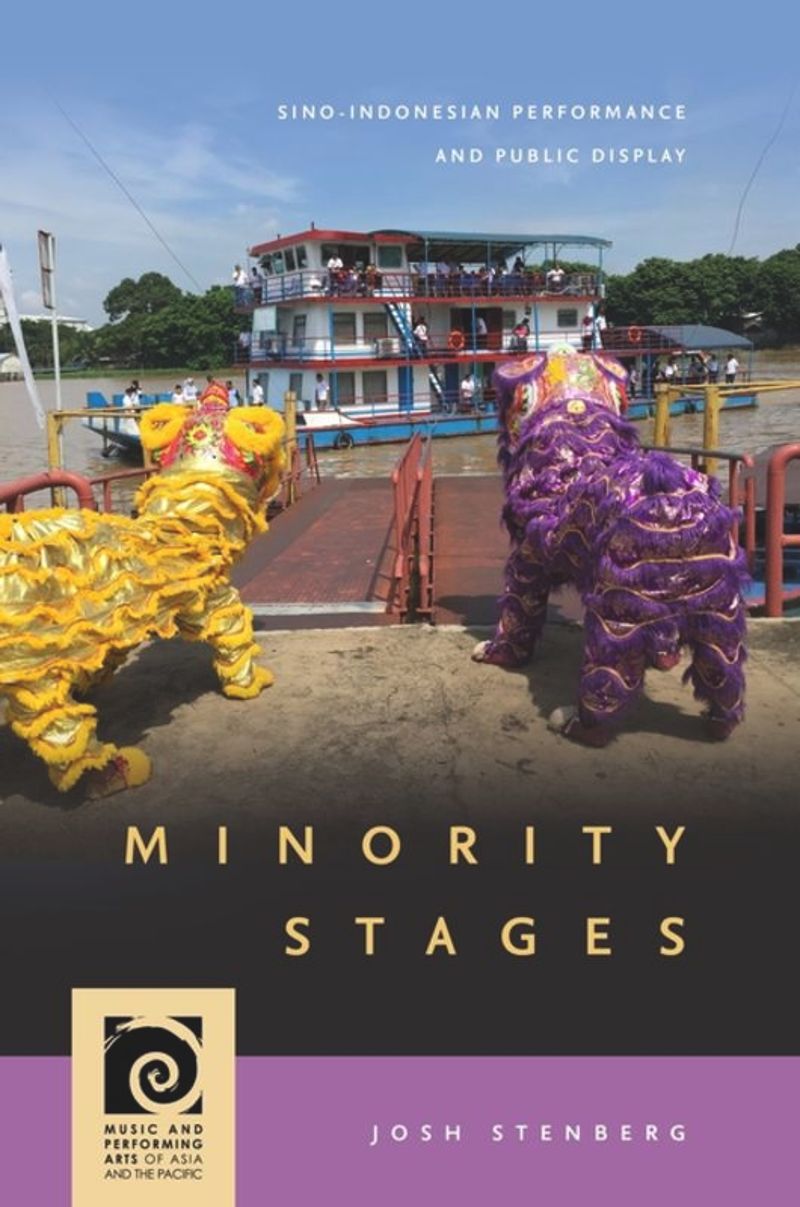 Minority Stages: Sino-Indonesian Performance and Public Display