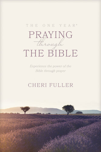 The One Year Praying through the Bible: Experience the Power of the Bible Through Prayer (One Year Bible)