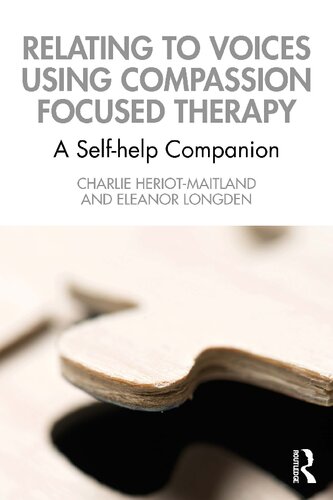 Relating to Voices using Compassion Focused Therapy: A Self-help Companion