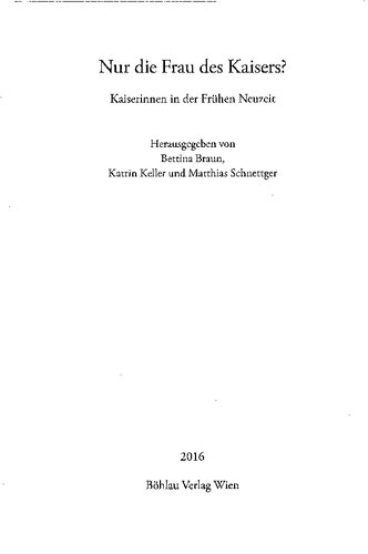 Nur die Frau des Kaisers? Kaiserinnen in der Frühen Neuzeit