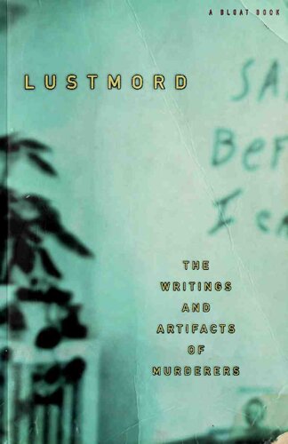 Lustmord: The Writings and Artifacts of Murderers