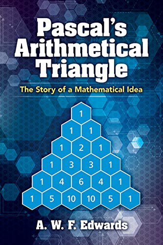 Pascal's Arithmetical Triangle: The Story of a Mathematical Idea