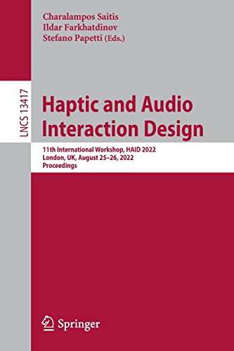 Haptic and Audio Interaction Design: 11th International Workshop, HAID 2022, London, UK, August 25–26, 2022, Proceedings (Lecture Notes in Computer Science, 13417)