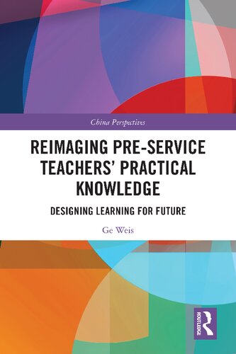 Reimaging Pre-Service Teachers Practical Knowledge: Designing Learning for Future