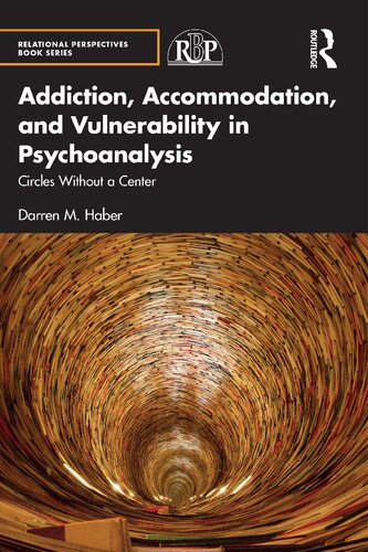 Addiction Accommodation and Vulnerability in Psychoanalysis: Circles Without a Center