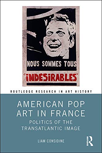 American Pop Art in France: Politics of the Transatlantic Image