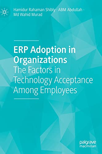 ERP Adoption in Organizations: The Factors in Technology Acceptance Among Employees