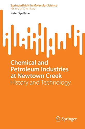 Chemical and Petroleum Industries at Newtown Creek: History and Technology