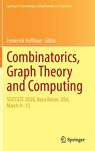 Combinatorics, Graph Theory and Computing: SEICCGTC 2020, Boca Raton, USA, March 9–13