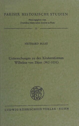 Untersuchungen zu den Klosterreformen Wilhelms von Dijon (962-1031)