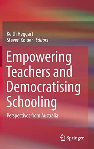 Empowering Teachers and Democratising Schooling: Perspectives from Australia