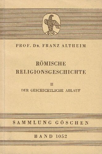 Römische Religionsgeschichte. Bd. 2. Der geschichtliche Ablauf