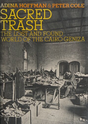 Sacred trash : the lost and found world of the Cairo Geniza