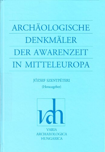 Archäologische Denkmäler der Awarenzeit in Mitteleuropa [Bd. 2]