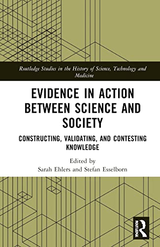 Evidence in Action between Science and Society: Constructing, Validating, and Contesting Knowledge