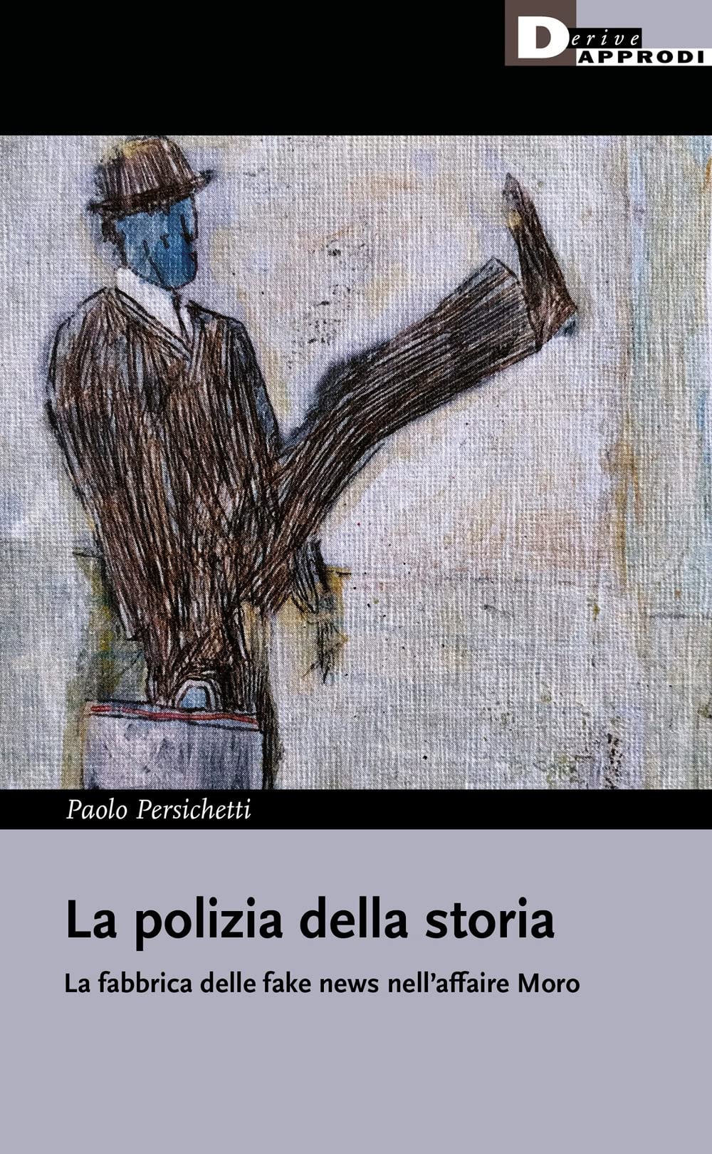 La polizia della storia. La fabbrica delle fake news nell'affaire Moro