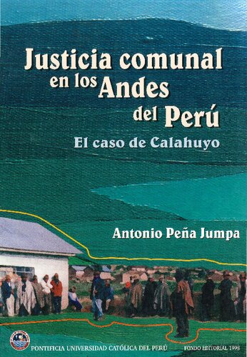 Justicia comunal en los Andes del Perú : el caso de Calahuyo