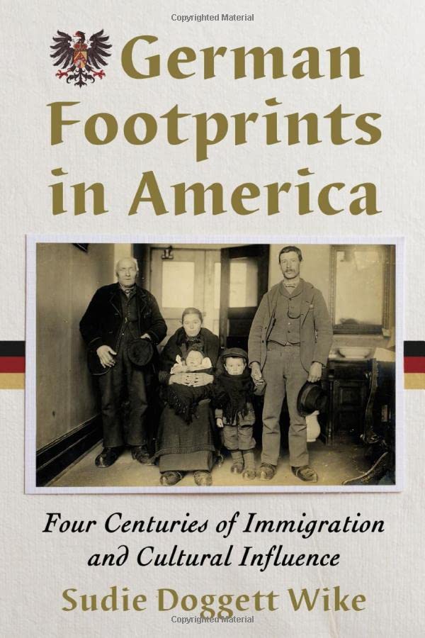 German Footprints in America: Four Centuries of Immigration and Cultural Influence