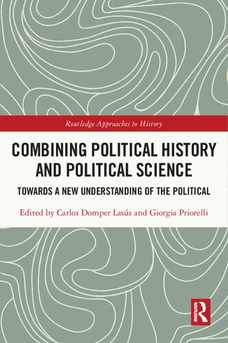 Combining Political History and Political Science: Towards a New Understanding of the Political