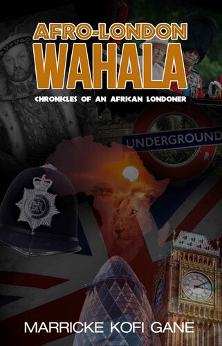 AFRO-LONDON WAHALA (Chronicles of an African Londoner)