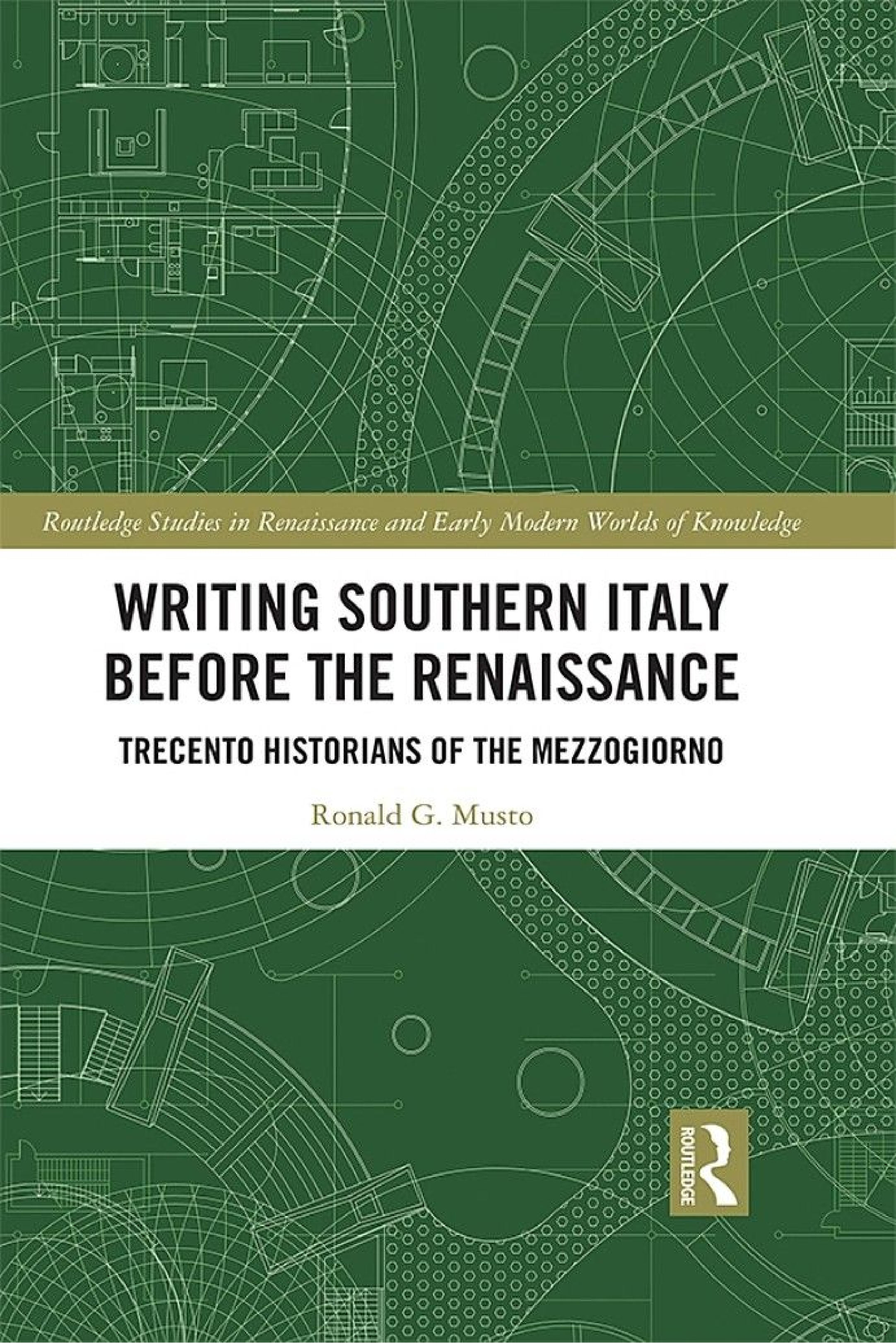 Writing Southern Italy Before the Renaissance: Trecento Historians of the Mezzogiorno