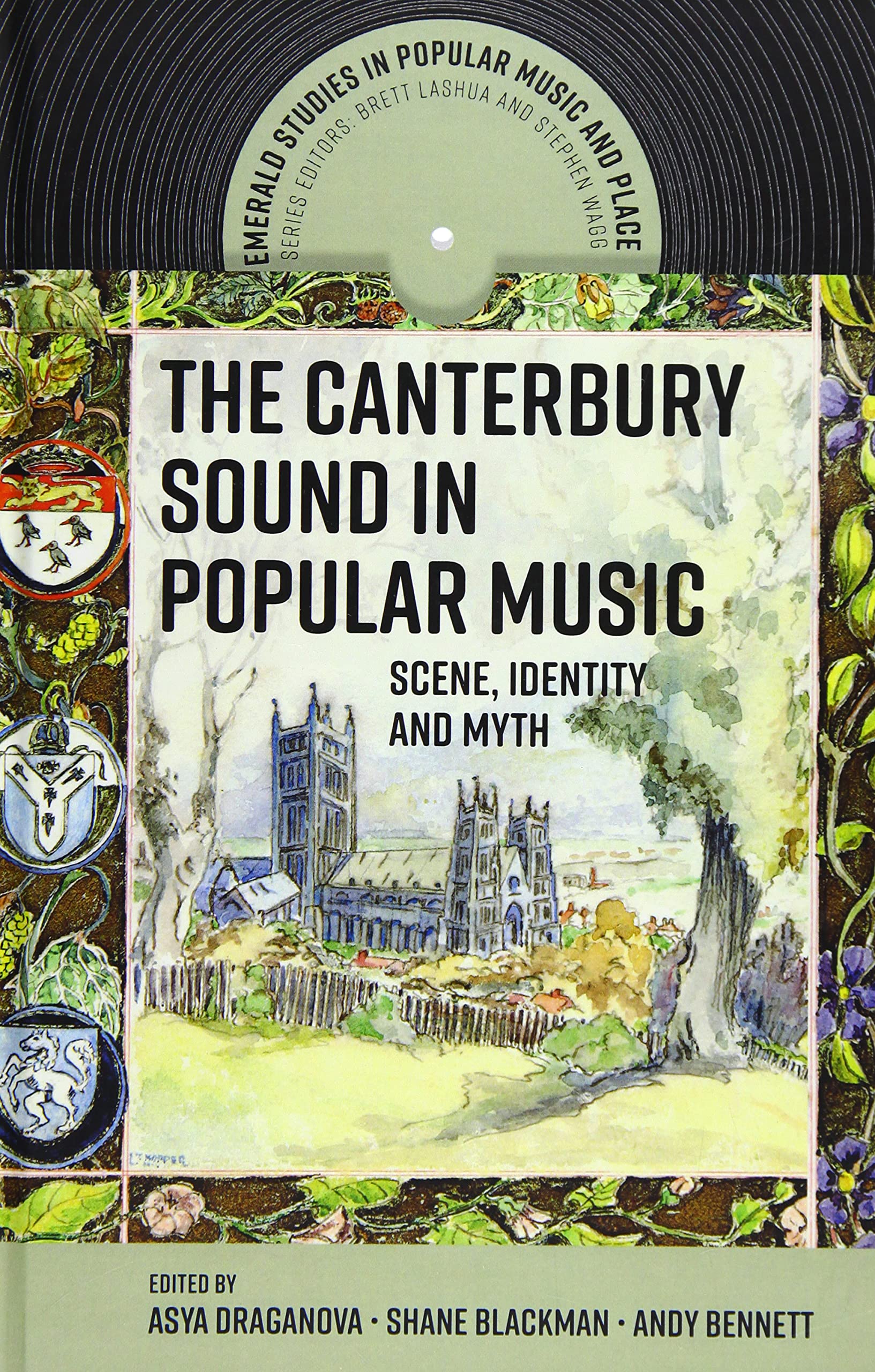 The Canterbury Sound in Popular Music:Scene, Identity and Myth (Emerald Studies in Popular Music and Place)