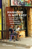 Manhood is Not Easy: Egyptian Masculinities Through the Life of Sayyid Henkish