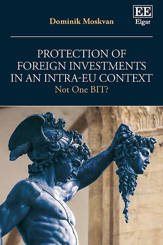 Protection of Foreign Investments in an Intra-EU Context: Not One BIT?