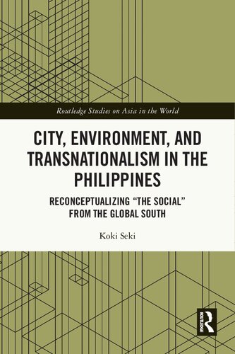 City, Environment, and Transnationalism in the Philippines: Reconceptualizing “the Social” from the Global South