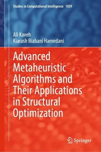 Advanced Metaheuristic Algorithms and Their Applications in Structural Optimization