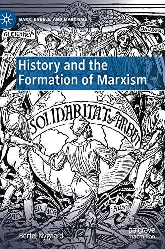 History and the Formation of Marxism (Marx, Engels, and Marxisms)