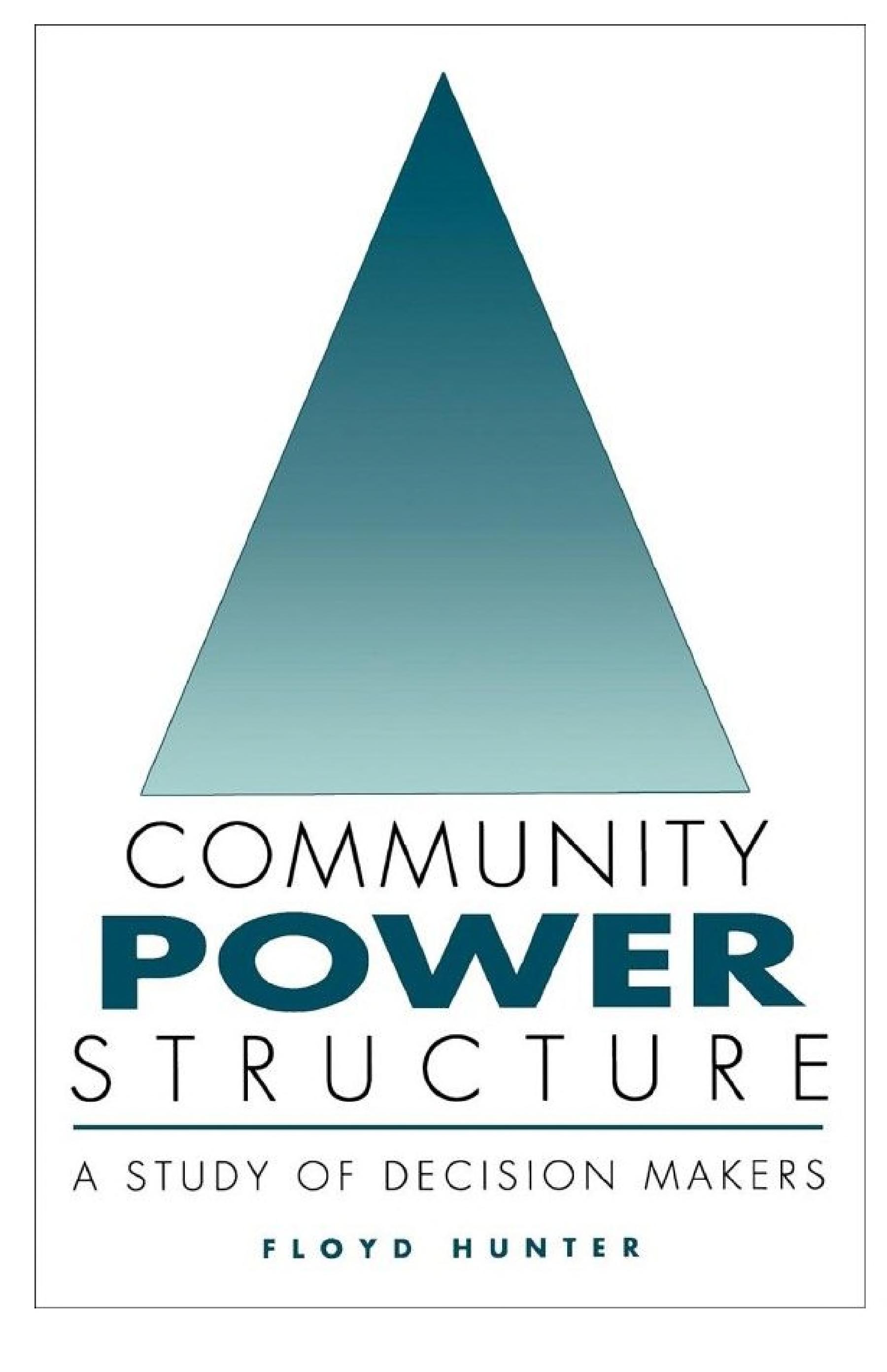 Community Power Structure: A Study of Decision Makers