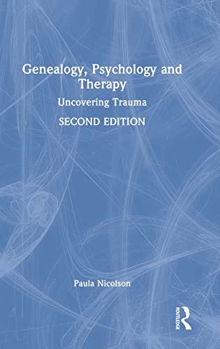 Genealogy, Psychology and Therapy: Uncovering Trauma