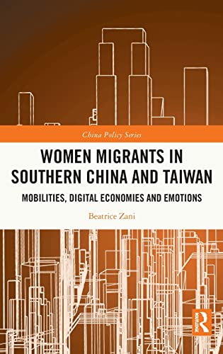 Women Migrants in Southern China and Taiwan: Mobilities, Digital Economies and Emotions