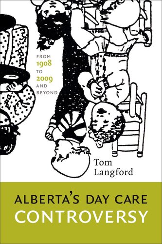 Alberta's Day Care Controversy: From 1908 to 2009 and Beyond