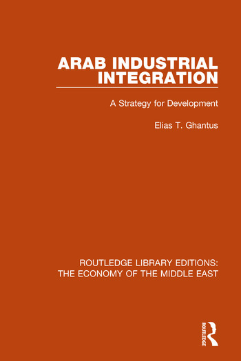 Arab Industrial Integration: A Strategy for Development