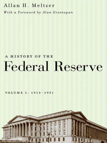 A History of the Federal Reserve, Volume 1: 1913-1951