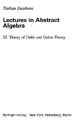 Lectures in abstract algebra: Theory of fields and Galois theory