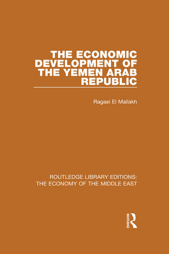 The Economic Development of the Yemen Arab Republic (RLE Economy of Middle East)