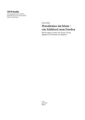 Pluralismus im Islam – ein Schlüssel zum Frieden : Erfahrungen aus dem Irak, Syrien, Türkei, Ägypten und Tunesien im Vergleich