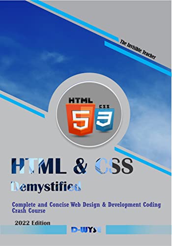 HTML & CSS DEMYSTIFIED: Complete and Concise Web Design & Development Coding Crash Course