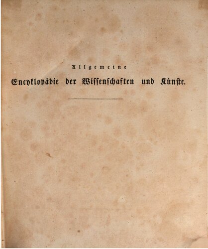 Allgemeine Encyclopädie der Wissenschaften und Künste in alphabetischer Folge / Dritte Section : Philipp (Weltliche Kurfürsten) bis Philosophiana