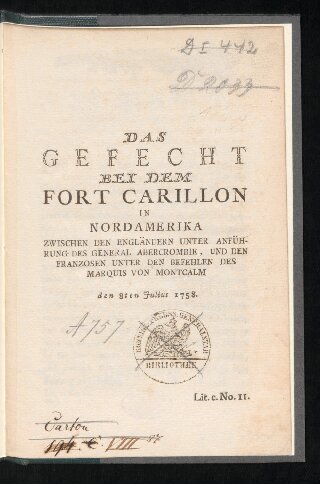 Das Gefecht bei dem Fort Carillon zwischen den Engländern unter Anführung des General Abercrombie und den Franzosen unter den Befehlen des  Marquis de Montcalm den 8ten Julius 1758