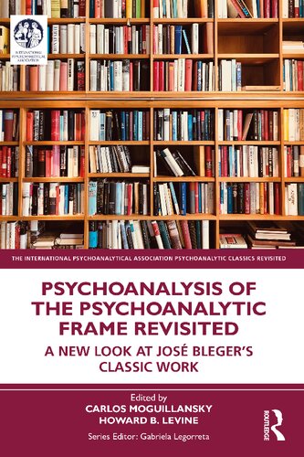 Psychoanalysis of the Psychoanalytic Frame: Revisited A New Look at José Bleger's Classic Work