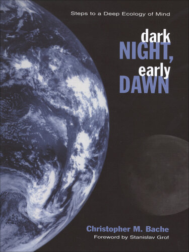 Dark Night, Early Dawn : Steps to a Deep Ecology of Mind