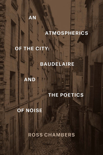 An Atmospherics of the City: Baudelaire and the Poetics of Noise